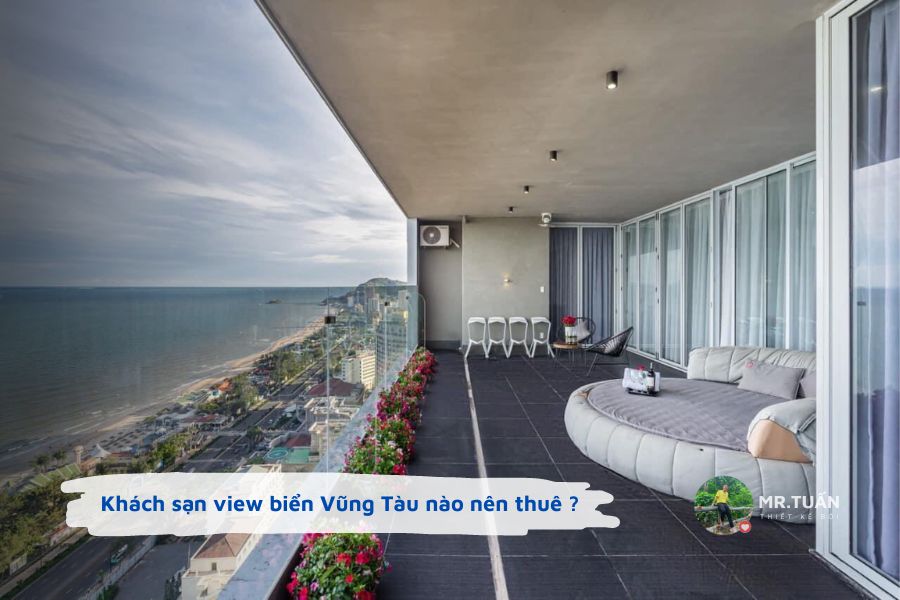 Khách sạn view biển Vũng Tàu nào nên thuê ?